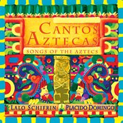 Cantos Aztecas: Songs Of The : Songs of The cover image