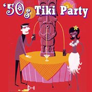 50S Tiki Party cover image