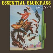 Essential Bluegrass Masters, Volume 2 cover image