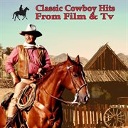 Classic Cowboy Hits From Film & Tv cover image