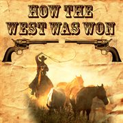 How The West Was Won (Original Motion Picture Soundtrack) cover image