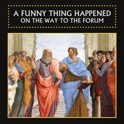 A Funny Thing Happened On The Way To The Forum cover image