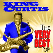 The Very Best Of King Curtis cover image