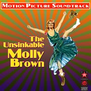 The Unsinkable Molly Brown (Original Motion Picture Soundtrack) cover image