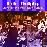 Live At The Five Spot & More! cover image