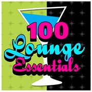 100 Lounge Essentials cover image