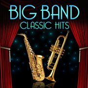 Big Band Classic Hits cover image
