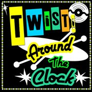 Twist Around The Clock cover image
