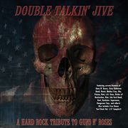 'Double Talkin' Jive: A Hard Rock Tribute To Guns N' Roses cover image