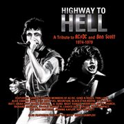 Highway To Hell: A Tribute To Bon Scott And Ac/Dc : A Tribute to Bon Scott and Ac/dc cover image