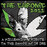 The Chronic 2011: A Tribute To The Songs Of Dr. Dre cover image