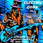 Electric Gods Series Vol. 3 - A Tribute To Motley Crue's Mick Mars cover image