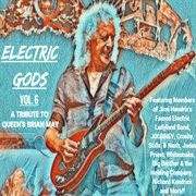 Electric Gods Series Vol. 6 - A Tribute To Queen's Brian May cover image