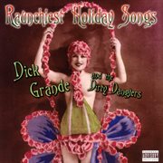 Grande, Dick/Dirty Danglers -Raunchiest Holiday Songs cover image