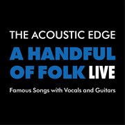A Handful Of Folk: Live cover image
