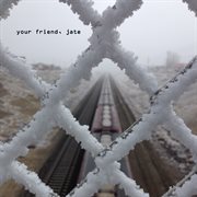 Your Friend, Jate cover image