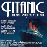 Titanic: An Epic Musical Voyage cover image
