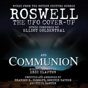 Roswell The Ufo Cover-Up/Communion: Music From The Motion Pictures cover image
