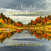 Vivaldi's The Four Seasons: Computer Realizations By Patrick Gleeson cover image