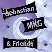 Sebastian, Mkg & Friends cover image