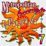 Metropolitan Freestyle Extravaganza, Volume 7 cover image