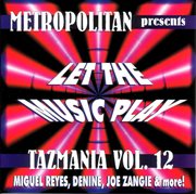 Tazmania Vol. 12: Let The Music Play cover image