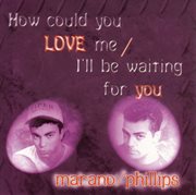 How Could You Love Me / I'll Be Waiting For You cover image