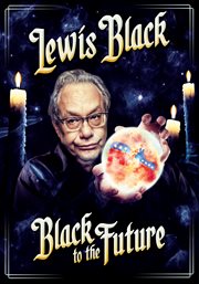 Lewis Black : Black to the future cover image