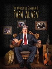 The wonderful kingdom of Papa Alaev cover image