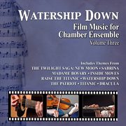 Watership Down: Film Music For Chamber Orchestra Vol. 3 cover image