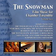 The Snowman: Film Music For Chamber Ensemble Vol. 2 : Film Music for Chamber Ensemble Vol. 2 cover image