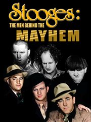 Stooges:  the men behind the mayhem : the men behind the mayhem cover image