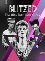 Blitzed: the 80s blitz kids story : the 80's blitz kids story cover image