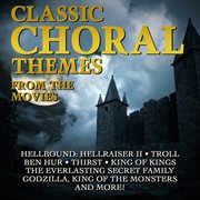 Classic Choral Themes From The Movies cover image