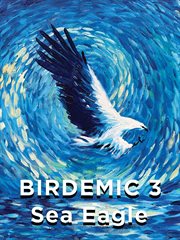 Birdemic 3: sea eagle : Sea Eagle cover image