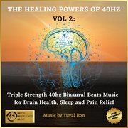 The Healing Power Of 40 Hz - Vol. 2 cover image