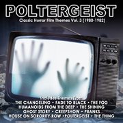 Poltergeist: Classic Horror Film Themes Vol. 3 (1980-1982) cover image
