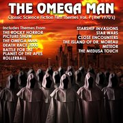 The Omega Man- Classic Science Fiction Film Themes Vol. 1 (The 1970'S) cover image
