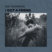 I Got A Friend cover image