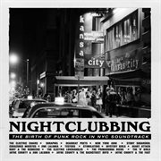 Nightclubbing: The Birth Of Punk In Nyc (Soundtrack) cover image
