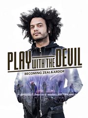 Play with the Devil : Becoming Zeal & Ardor cover image