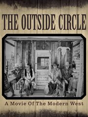 The Outside Circle : A Movie of the Modern West cover image