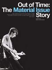 Out Of Time : The Material Issue Story cover image