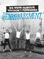 We Were Famous, You Don't Remember : The Embarrassment cover image