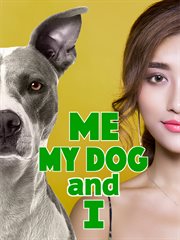 Me, My Dog, and I cover image