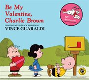 Be My Valentine, Charlie Brown [Original Soundtrack Recording 50Th Anniversary Extended Edition] cover image