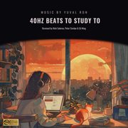 40 Hz Beats To Study To: Lo-Fi Chill-Hop Tracks For Focus And Concentration cover image