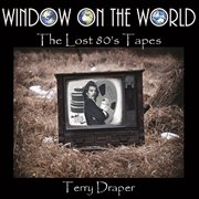 Window On The World - The Lost 80S Tapes cover image