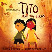 Tito And The Birds: Original Motion Picture Soundtrack cover image