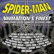 Spider-Man: Animation's Finest - Music From Classic Animated Television Series. Music From Classic Animated Television Series cover image